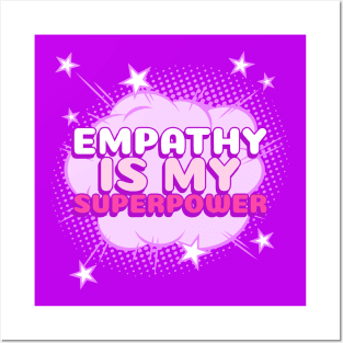 Empathy is my superpower Empath Highly sensitive person Posters and Art